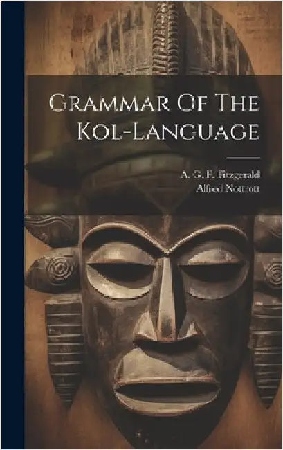 Grammar Of The Kol-language by Nottrott, Alfred