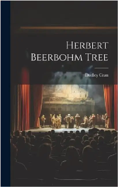 Herbert Beerbohm Tree by Cran, Dudley