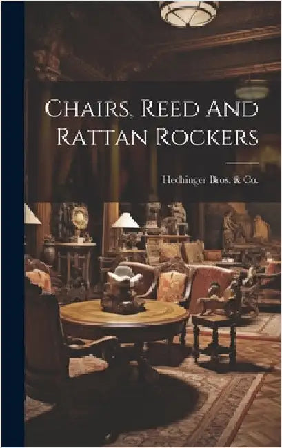 Chairs, Reed And Rattan Rockers by Hechinger Bros &. Co (Baltimore, MD ).