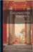 Callimachea, Volume 1... by Callimachus