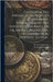 Catalogue Des Médailles Antiques Et Modernes, Principalement Des Inédites Et Des Rares, En Or, Argent, Bronze, Etc. Du Cabinet De M. D'ennery, Écuyer. by P Fr Jos Gosselin