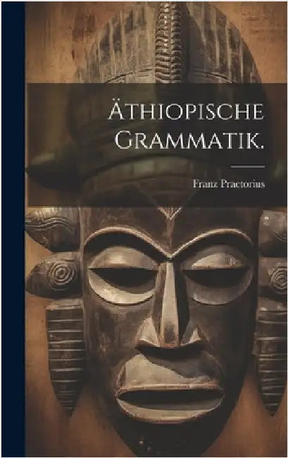Äthiopische Grammatik. by Praetorius, Franz