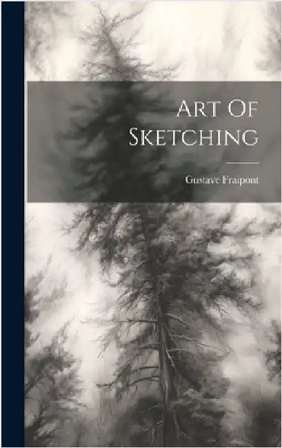 Art Of Sketching by Fraipont, Gustave