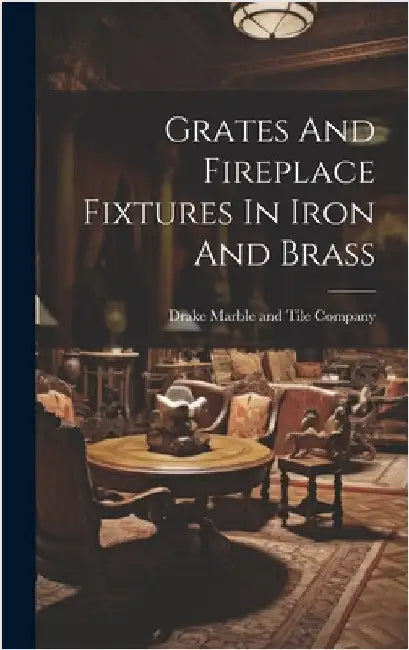 Grates And Fireplace Fixtures In Iron And Brass by Drake Marble and Tile Company