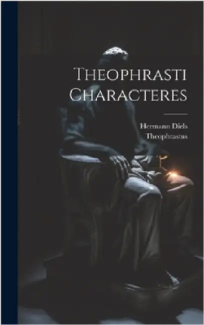 Theophrasti Characteres by Theophrastus
