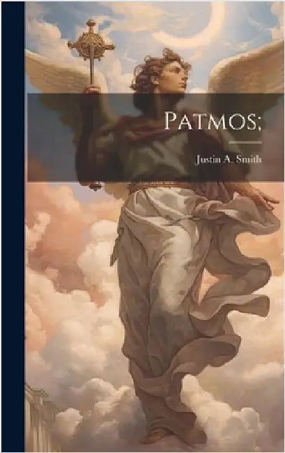 Patmos; by Smith, Justin a. [From Old Catalog]