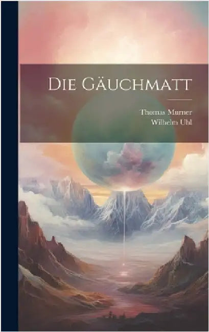 Die Gäuchmatt by Murner, Thomas