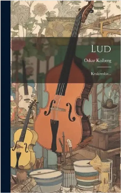 Lud: Krakowskie... by Kolberg, Oskar