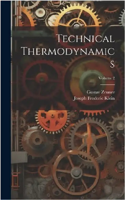 Technical Thermodynamics; Volume 2 by Klein, Joseph Frederic