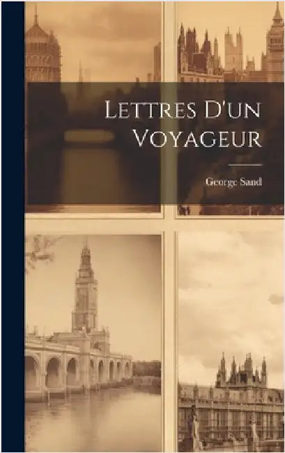 Lettres D'un Voyageur by Sand, George