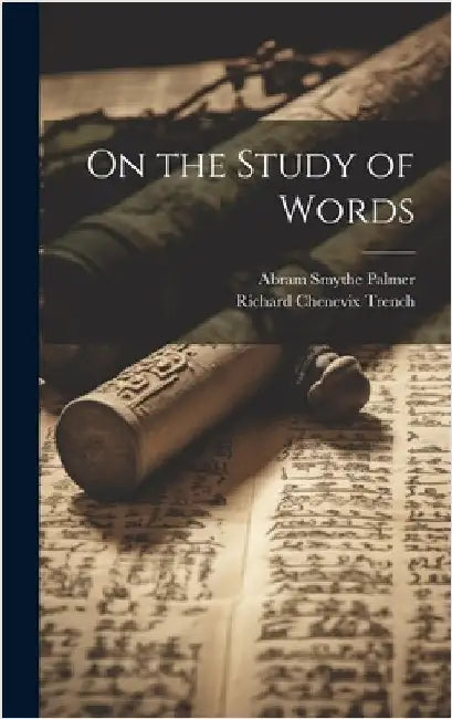 On the Study of Words by Trench, Richard Chenevix