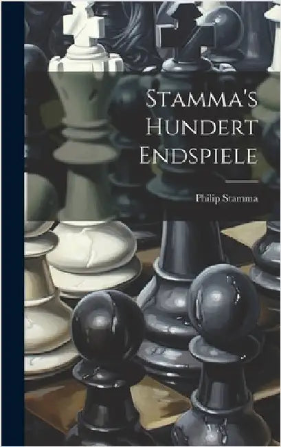Stamma's Hundert Endspiele by Stamma, Philip