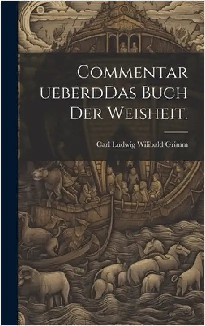 Commentar ueberdDas Buch der Weisheit. by Grimm, Carl Ludwig Wilibald