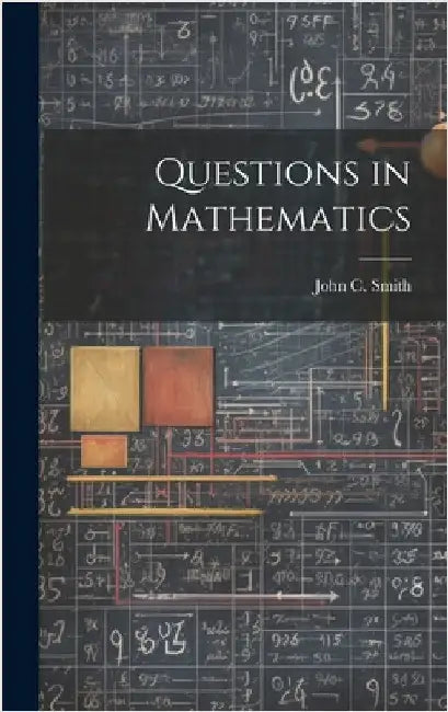 Questions in Mathematics by Smith, John C.