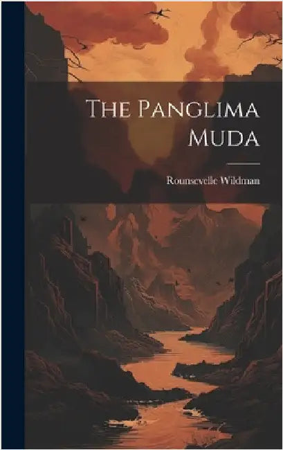 The Panglima Muda by Wildman, Rounsevelle