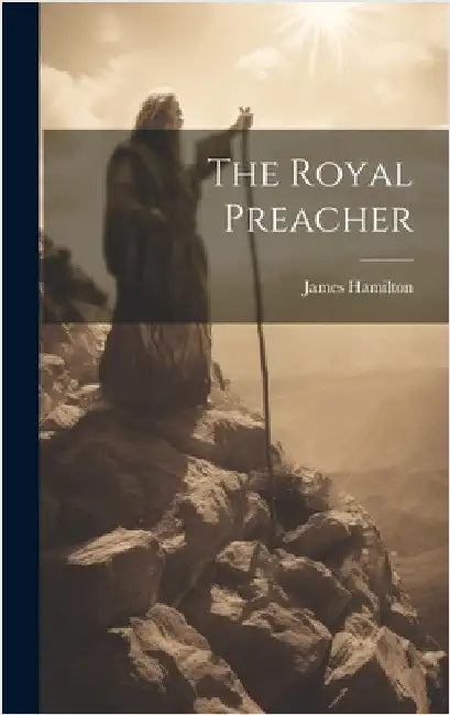The Royal Preacher by Hamilton, James