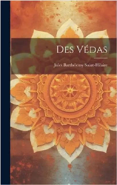 Des Védas by Saint-Hilaire, Jules Barthélemy