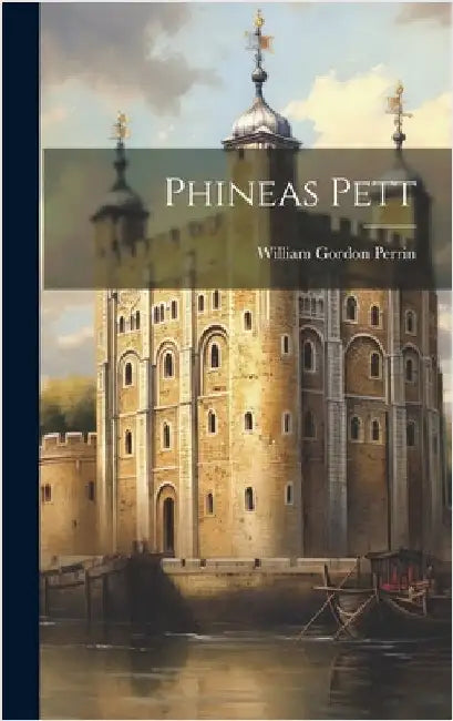 Phineas Pett by Perrin, William Gordon