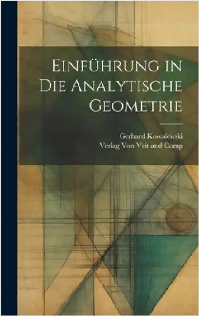 Einführung in die Analytische Geometrie by Kowalewski, Gerhard