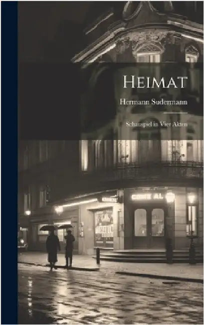 Heimat: Schauspiel in vier Akten by Sudermann, Hermann