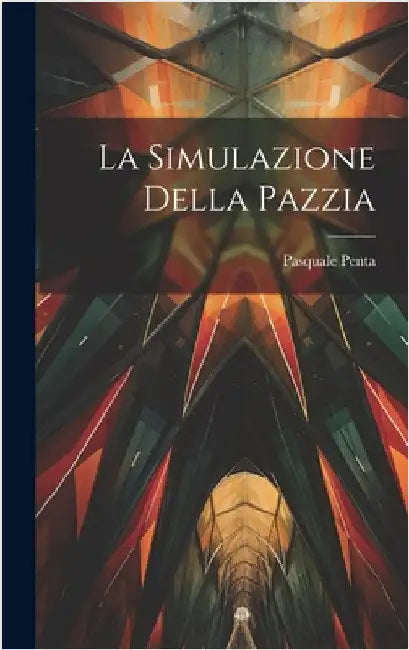 La Simulazione Della Pazzia by Penta, Pasquale