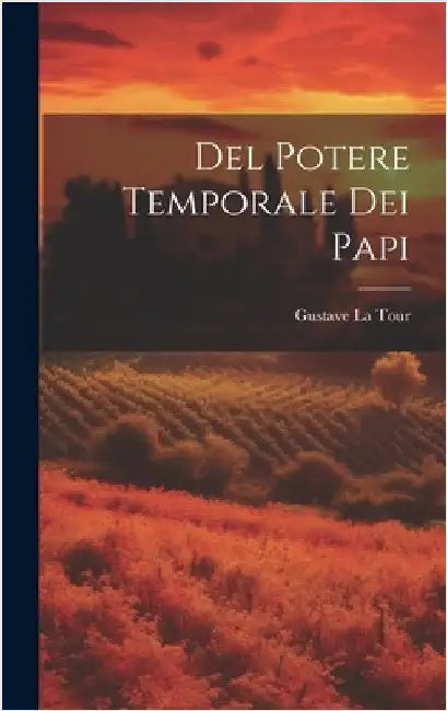 Del Potere Temporale Dei Papi by La Tour, Gustave
