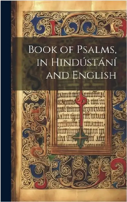 Book of Psalms, in Hindústání and English by Anonymous