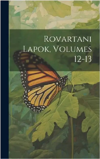 Rovartani Lapok, Volumes 12-13 by Anonymous