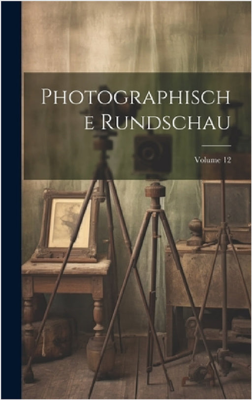 Photographische Rundschau; Volume 12 by Anonymous