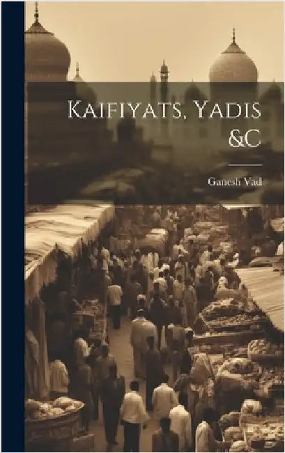 Kaifiyats, yadis &c by Vad, Ganesh