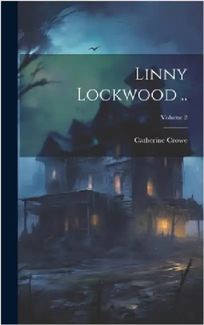 Linny Lockwood ..; Volume 2 by Crowe, Catherine