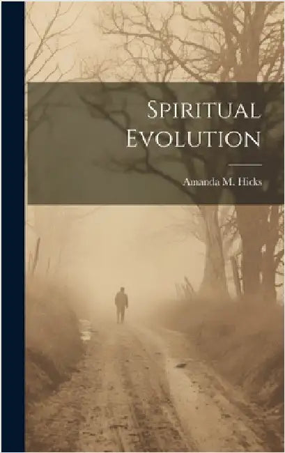 Spiritual Evolution by Hicks, Amanda M.