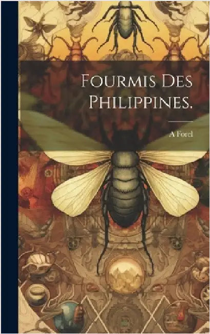 Fourmis des Philippines. by Forel, A.