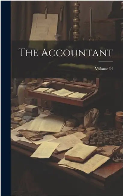The Accountant; Volume 34 by Anonymous