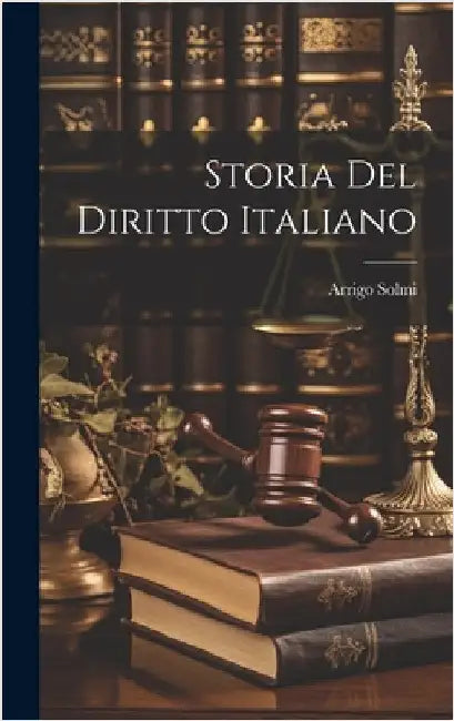 Storia Del Diritto Italiano by Solmi, Arrigo