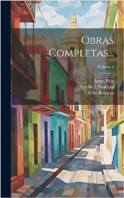Obras Completas...; Volume 3 by Pola, Angel