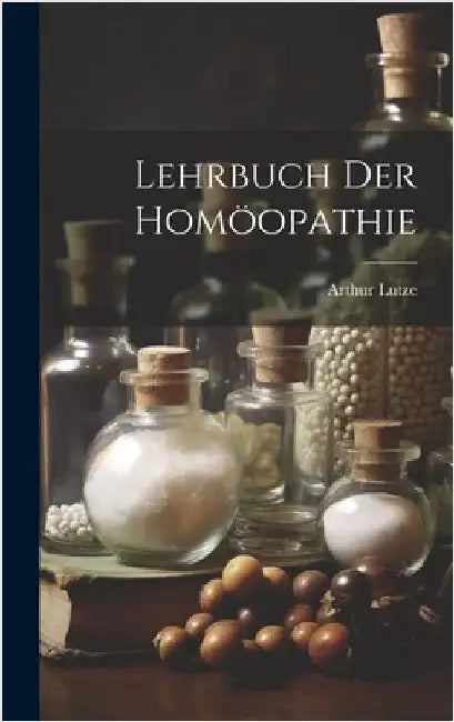 Lehrbuch Der Homöopathie by Lutze, Arthur