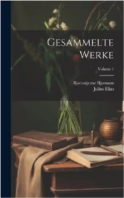 Gesammelte Werke; Volume 1 by Bjørnson, Bjørnstjerne