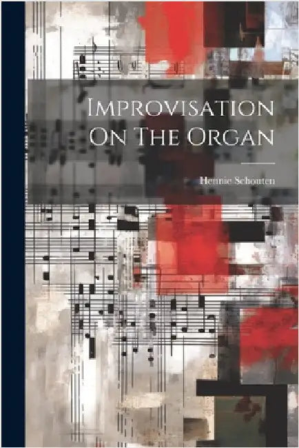 Improvisation On The Organ by Schouten, Hennie