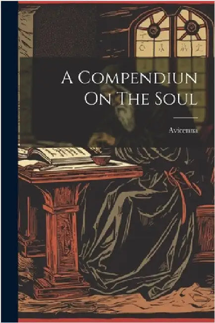 A Compendiun On The Soul by Avicenna