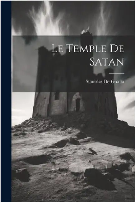Le Temple De Satan by de Guaita, Stanislas