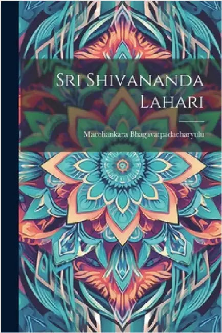 Sri Shivananda Lahari by Bhagavatpadacharyulu, Macchankara