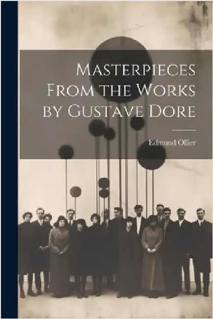 Masterpieces From the Works by Gustave Dore by Ollier, Edmund