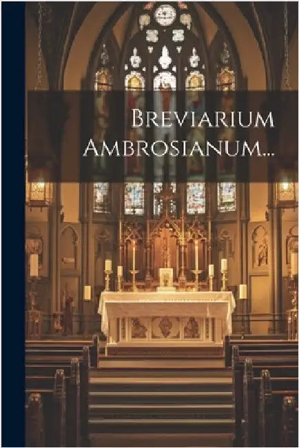 Breviarium Ambrosianum... by Anonymous
