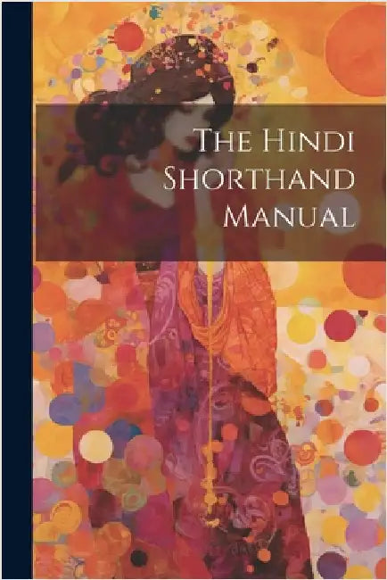 The Hindi Shorthand Manual by Anonymous
