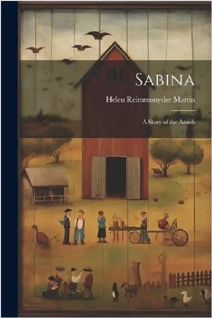 Sabina: A Story of the Amish by Martin, Helen Reimensnyder