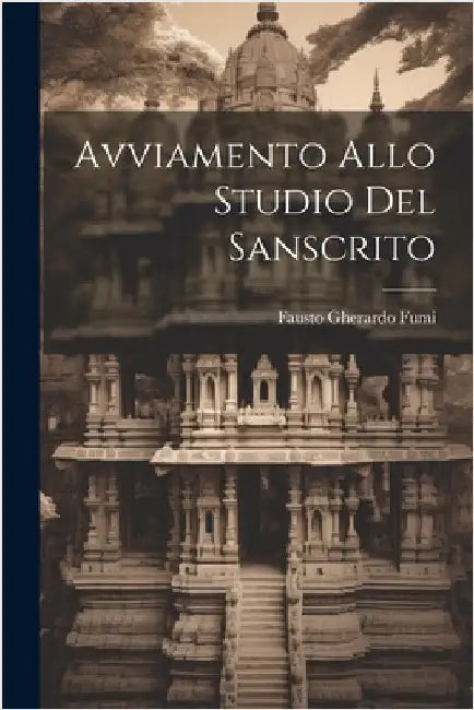 Avviamento Allo Studio Del Sanscrito by Fumi, Fausto Gherardo
