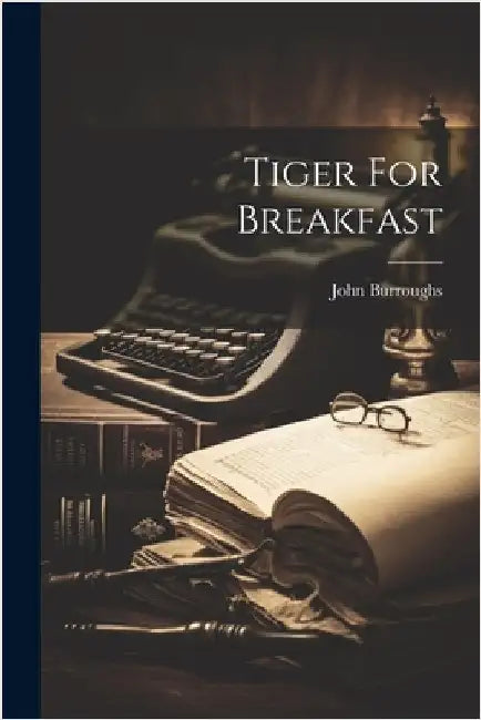 Tiger For Breakfast by Burroughs, John