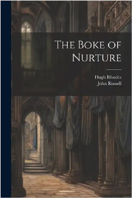 The Boke of Nurture by Russell, John