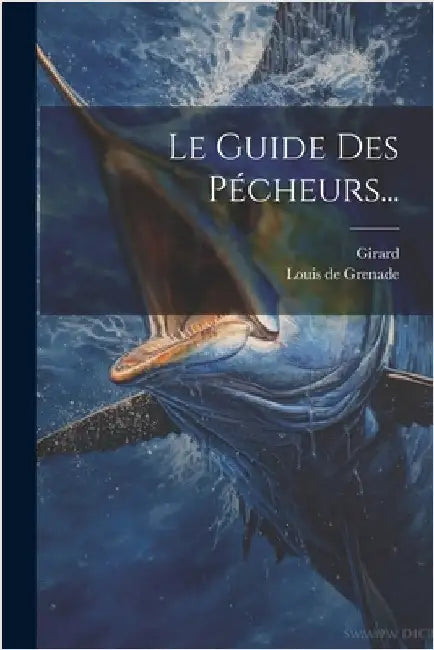 Le Guide Des Pécheurs... by Grenade, Louis De